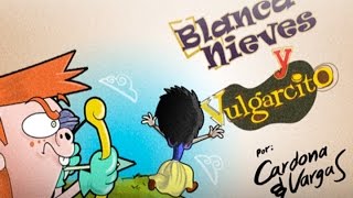 Blancanieves y Vulgarcito Canal Oficial de Vulgarcito [upl. by Giffard151]