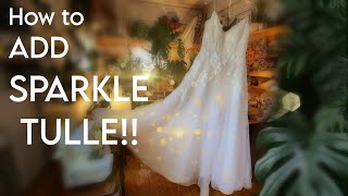 Easy DIY How to ✨️ ADD SPARKLE TULLE ✨️ to a dress sew a tulle skirt wedding gown [upl. by Wat]