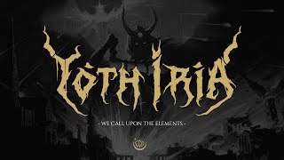 Yoth Iria quotWe Call Upon the Elementsquot Official single stream [upl. by Dlorah]