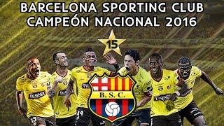 Barcelona Sporting Club Campeón 🥇🏆 del Fútbol Ecuatoriano 🇪🇨 Año 2016 ⚽  Review [upl. by Abner]