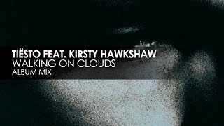 Tiësto featuring Kirsty Hawkshaw  Walking On Clouds [upl. by Inavoig383]