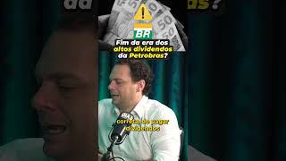 FIM DA ERA DOS ALTOS DIVIDENDOS DA PETROBRAS [upl. by Romola]