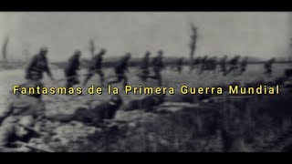 Fantasmas de la Primera Guerra Mundial REAL [upl. by Anaitat]