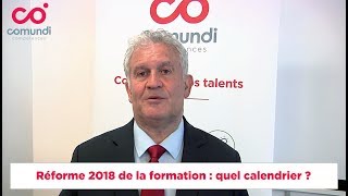 Réforme 2018 de la formation  quel calendrier [upl. by Cheng]