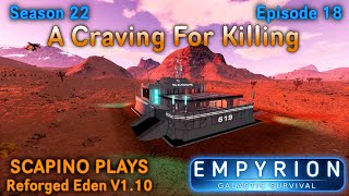 Scapino Plays Empyrion Reforged Eden V1 10 S22 E18 [upl. by Goldarina347]