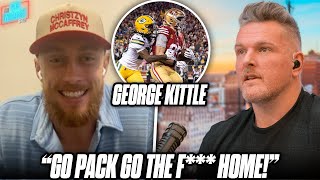 quotGo Pack Go The F Homequot  George Kittle On 49ers Motivation In Playoffs amp More  Pat McAfee [upl. by Ajnos]