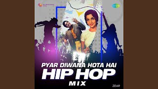 Pyar Diwana Hota Hai  Hip Hop Mix [upl. by Oulman188]