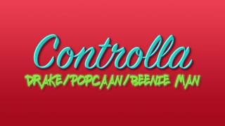 Controlla  Drake feat Popcaan amp Beenie Man  Original Song [upl. by Eillek]