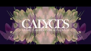 Calyces  Those Flames are Dancing Wild OFFICIAL VIDEO [upl. by Redmer]