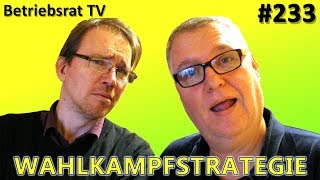 BRWAHL 2018 Wahlkampfstrategie  Betriebsrat TV Folge 233 [upl. by Eluk]