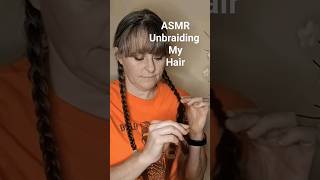 ASMR Unbraiding My Hair anxietyrelief hair asmrvideos asmrtingles [upl. by Ennasirk93]