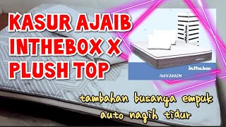 Unboxing amp Review Kasur INTHEBOX X Plush Top 160x200  sebelum beli tonton dulu biar gak nyesel [upl. by Ellehcear]