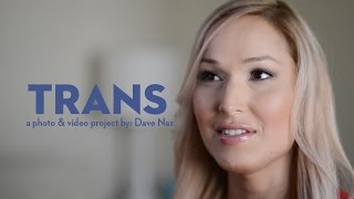 Trans A Photo and Video Project by Dave Naz  Part 4 [upl. by Brogle]