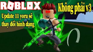 Roblox  Thanh Kiếm Yoru Thay Đổi Lớn Trong Update 11 Đây Không Phải Là V3 Của Yoru  Blox Fruit [upl. by Trbor]