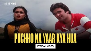 Puchho Na Yaar Kya Hua Lyrical Video Asha Bhosle Mohammed Rafi Rishi Kapoor Padmini Kolhapure [upl. by Ava]