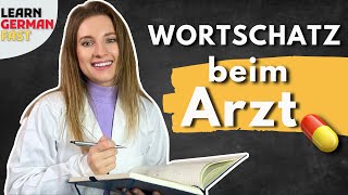 Beim Arzt 🌡💉💊 Der große WORTSCHATZ In der Praxis Verletzung Behandlung  🇩🇪 Learn German Fast [upl. by Brock]