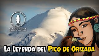 La Leyenda del Pico de Orizaba  Nahuani y Ahuilizapan  Mitología Prehispánica [upl. by Nimrac]