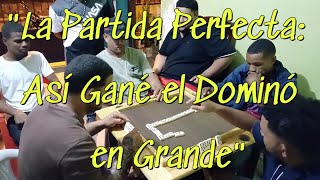 quotLa Partida Perfecta Así Gané el Dominó en Grandequot [upl. by Castorina]