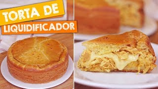 TORTA DE FRANGO DE LIQUIDIFICADOR SIMPLES E CREMOSA [upl. by Adlez]