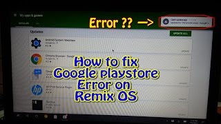 How To Fix Google Play Store Error On Remix OS Minute to FIX it [upl. by Aniarrol]