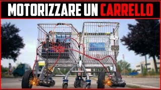 MOTORIZZARE un CARRELLO della SPESA  CARMAGHEDDON [upl. by Ahterahs]