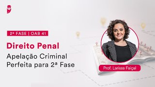 2ª Fase  OAB 41  Direito Penal  Apelação Criminal Perfeita para 2ª Fase [upl. by Ellie]