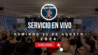 Servicio en Vivo  Domingo 11 de Agosto del 2024 [upl. by Cobbie]