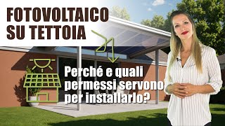 Fotovoltaico su tettoia perché e quali permessi servono [upl. by Adnileb659]