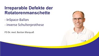 Irreparable Defekte der Rotatorenmanschette PD Dr Bastian Marquaß InfoAbend 28 Nov 2023 [upl. by Akeenahs]