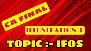 IFOS  ILLUSTRATION 3  DIRECT TAX  CA FINAL  CHAPTER 5  MODULE 1 [upl. by Dnilazor87]