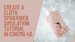 Cinema 4D Tutorial  Create a Cloth SpiderWeb Simulation [upl. by Annavoig]