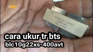 cara meng ukur tr blc10g22xs400avt Ampleon [upl. by Denni]