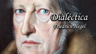 La Dialéctica Friedrich Hegel [upl. by Annavaig]