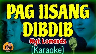 PAG  IISANG DIBDIB Karaoke NYT LUMENDA ORIGINAL VERSION [upl. by Hsetirp]