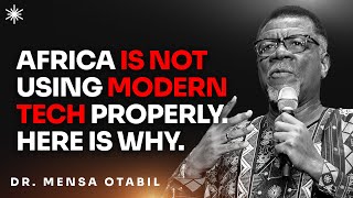 AFRICANS ARE BLIND TO WHAT MODERN TECH IS SUPPOSED TO DO FOR THEM  DR MENSA OTABIL MESSAGES [upl. by Schober377]