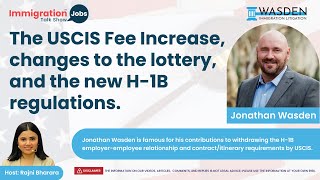 Overview of USCIS Fee Increase H1B Lottery Changes and New Regulations [upl. by Harneen]