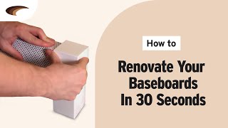 Renovate Your Baseboards In 30 Seconds [upl. by Mccarthy]