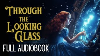 Reading of quotThrough the Looking Glassquot  full audiobook  Story Reading for Sleep  Relaxing Reading [upl. by Drofiar]