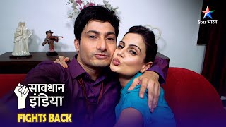 NEW SAVDHAAN INDIA  FIGHT BACK NOW  Pyaar laalach aur nafrat ka milajula khel NEW FULL EPISODE [upl. by Hsemar955]