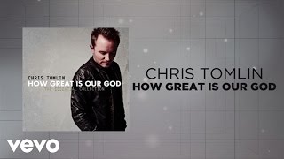 Chris Tomlin  How Great Is Our God Lyrics And Chords [upl. by Tennek745]