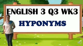 Grade 3 English Q3 Hyponyms What is hyponyms [upl. by Akiehsal]