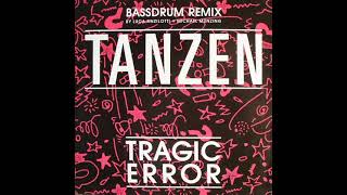 Tragic Error  Tanzen Bassdrum Remix [upl. by Ayalat]