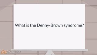 What is the DennyBrown syndrome [upl. by Eehc]