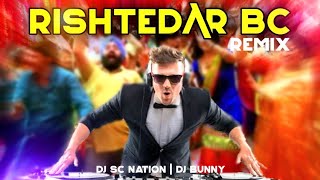 Rishtedar BC Remix Dj Sc Nation  Dj Bunny  Mada Faka  Latest Song 2021 [upl. by Hedberg]