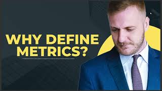 WHY DEFINE METRICS [upl. by Loggia75]