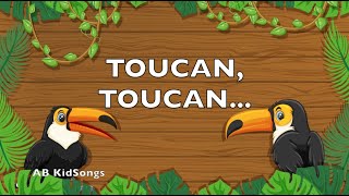 TOUCAN TOUCAN Birds  Children Song [upl. by Ehr278]