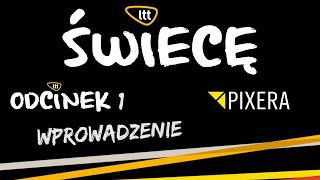 PIXERA  odcinek 1  Wprowadzenie [upl. by Baniez]