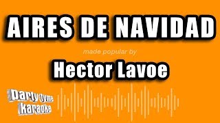 Hector Lavoe  Aires De Navidad Versión Karaoke [upl. by Trelu]