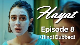 Hayat Episode 8 Hindi Dubbed Hayat [upl. by Martinson]