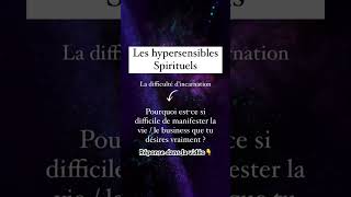 LES HYPERSENSIBLES SPIRITUELS ET LA DIFFICULTÉ D’INCARNATION hypersensible eveilspirituel empathe [upl. by Eskill]